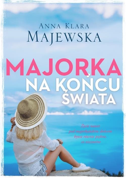 okładka Majorka na końcu świata książka | Anna Klara Majewska
