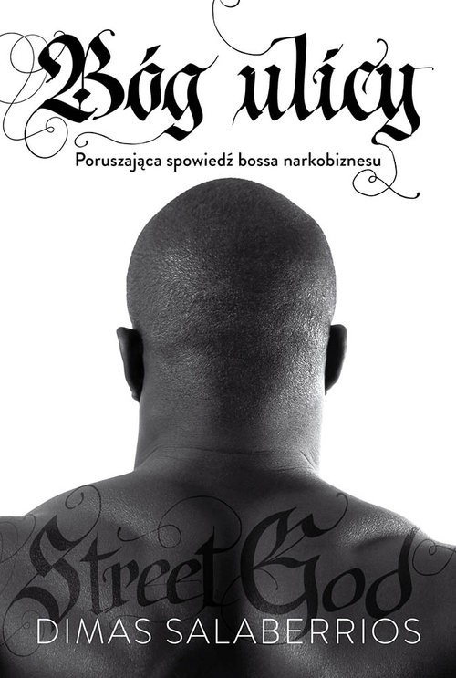 okładka Bóg ulicy Poruszająca spowiedź bossa narkobiznesu książka | Salaberrios Dimas