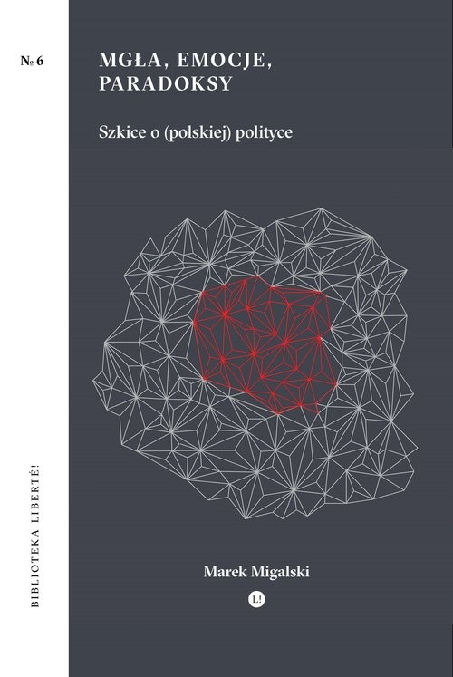 okładka Mgła emocje paradoksy Szkice o polskiej polityce książka | Marek Migalski