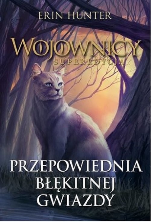 okładka Wojownicy superedycja Tom 2 Przepowiednia Błękitnej Gwiazdy książka | Erin Hunter