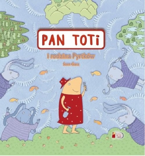 okładka Pan Toti i rodzina Pyrtków książka | Gara Sorn
