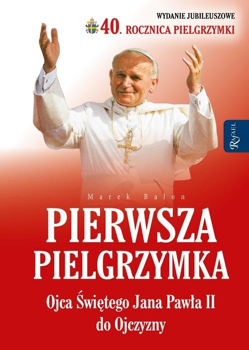 okładka Pierwsza Pielgrzymka Ojca Świętego Jana Pawła II do Ojczyzny książka | Marek Balon