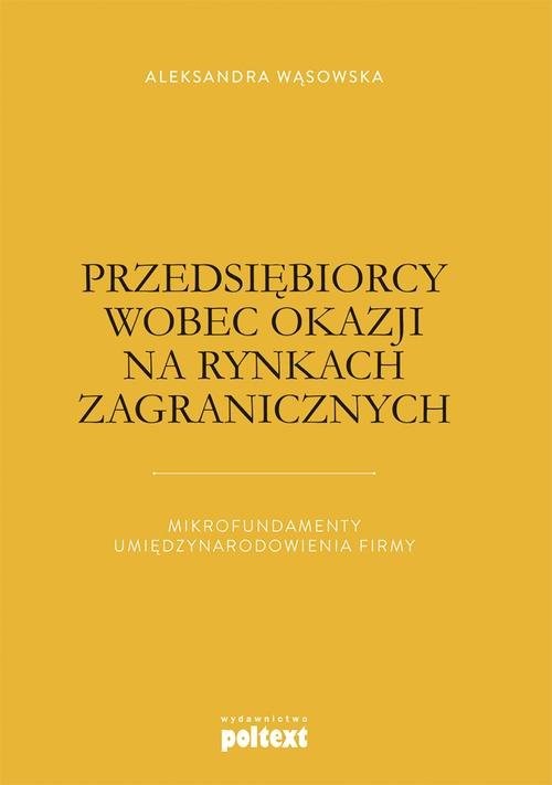 okładka Przedsiębiorcy wobec okazji na rynkach zagranicznych książka | Aleksandra Wąsowska