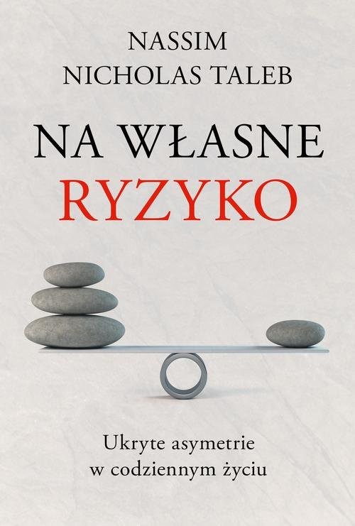 okładka Na własne ryzyko Ukryte asymetrie w codziennym życiu książka | Nassim Nicholas Taleb