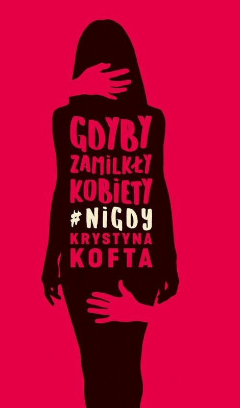 okładka Gdyby zamilkły kobiety #nigdy książka | Krystyna Kofta