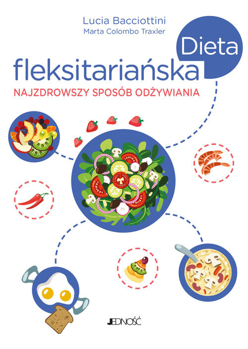 okładka Dieta fleksitariańska Najzdrowszy sposób odżywiania książka | Lucia Bacciottini, Marta Colombo Traxler