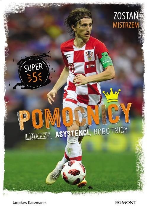 okładka Pomocnicy Liderzy asystenci robotnicy książka | Jarosław Kaczmarek