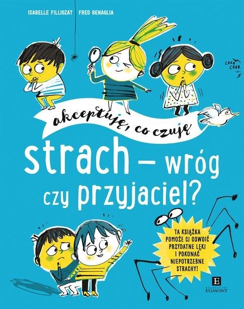okładka Strach wróg czy przyjaciel? Akceptuję co czuję książka | Isabelle Filliozat