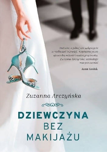 okładka Dziewczyna bez makijażu książka | Zuzanna Arczyńska