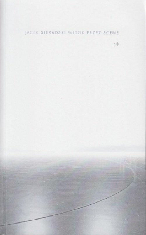 okładka Widok przez scenę książka | Sieradzki Jacek
