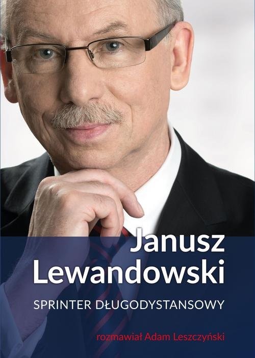okładka Janusz Lewandowski. Sprinter długodystansowy książka | Janusz Lewandowski, Adam Leszczyński
