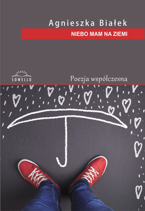 okładka Niebo mam na ziemi książka | Agnieszka Białek