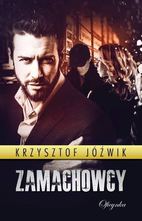 okładka Zamachowcy książka | Jóźwik Krzysztof
