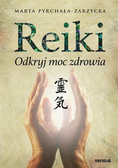 okładka Reiki Odkryj moc zdrowia książka | Marta Pyrchała-Zarzycka
