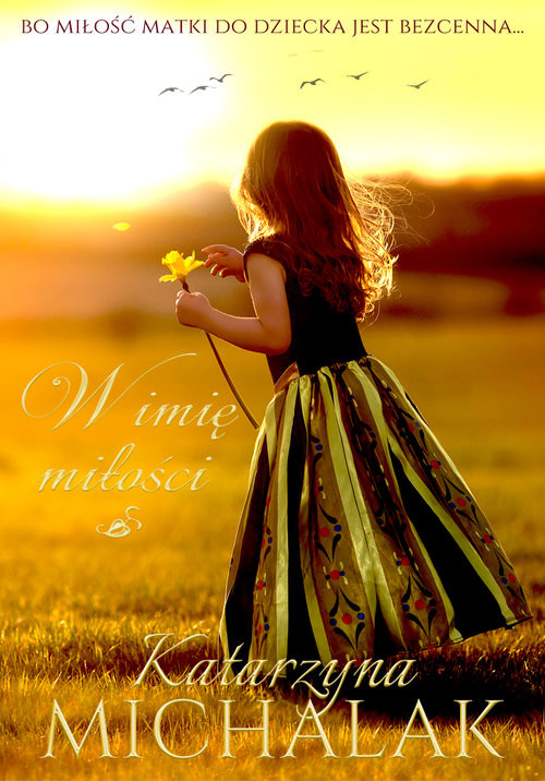 okładka W imię miłości książka | Katarzyna Michalak