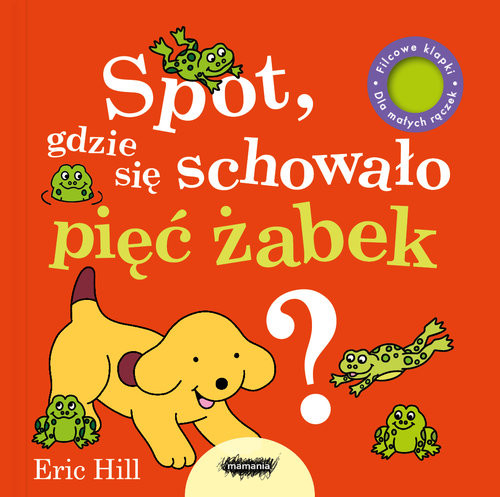 okładka Spot gdzie się schowało pięć żabek? książka | Eric Hill