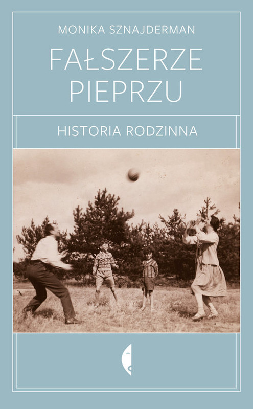 okładka Fałszerze pieprzu Historia rodzinna książka | Monika Sznajderman