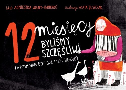 okładka 12 miesięcy byliśmy szczęśliwi a potem nam było już tylko wesoło książka | Agnieszka Wolny-Hamkało