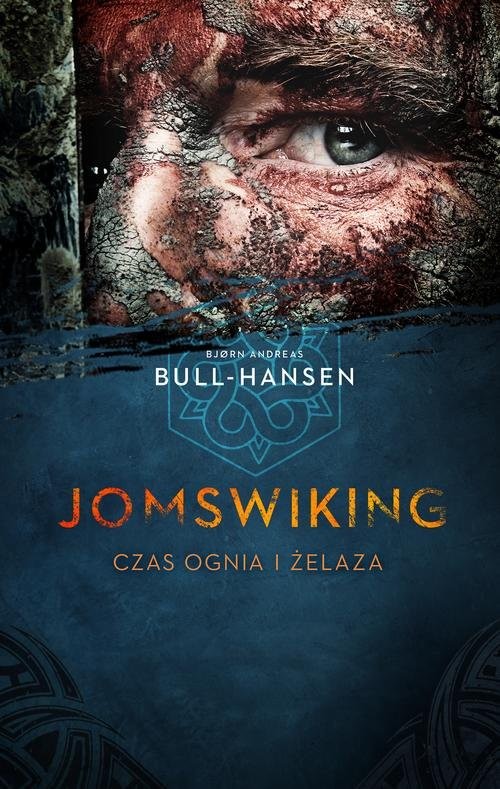 okładka Jomswiking Jomswiking. Czas ognia i żelaza książka | Bjorn Andreas Bull-Hansen