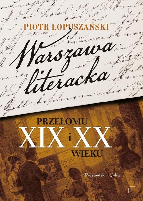 okładka Warszawa literacka przełomu XIX i XX wieku książka | Piotr Łopuszański