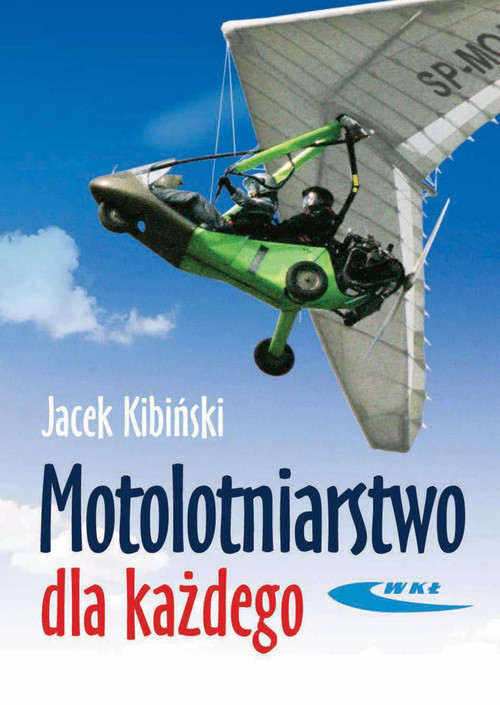 okładka Motolotniarstwo dla każdego książka | Kibiński Jacek
