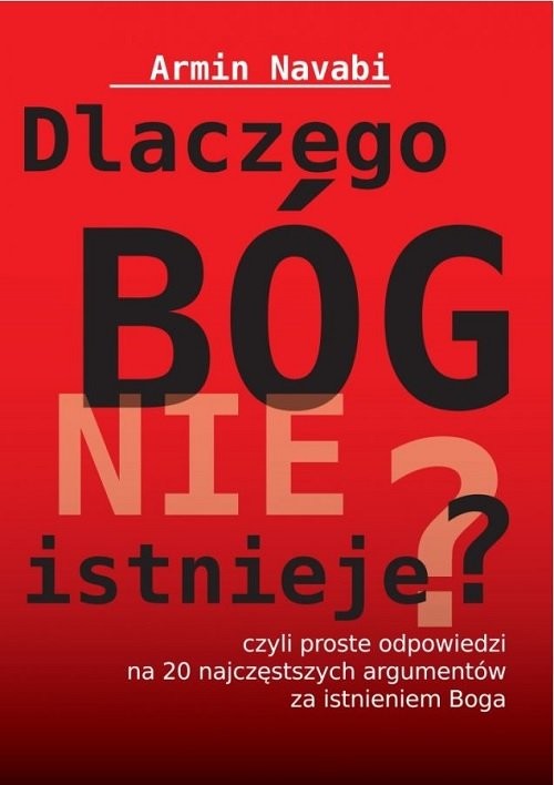 okładka Dlaczego Bóg nie istnieje czyli proste odpowiedzi na 20 najczęstszych argumentów za istnieniem Boga książka | Armin Navabi