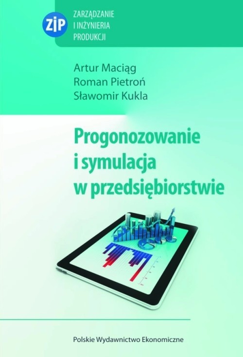 okładka Prognozowanie i symulacja w przedsiębiorstwie z płytą CD książka | Artur Maciąg, Roman Pietroń, Sławomir Kukla