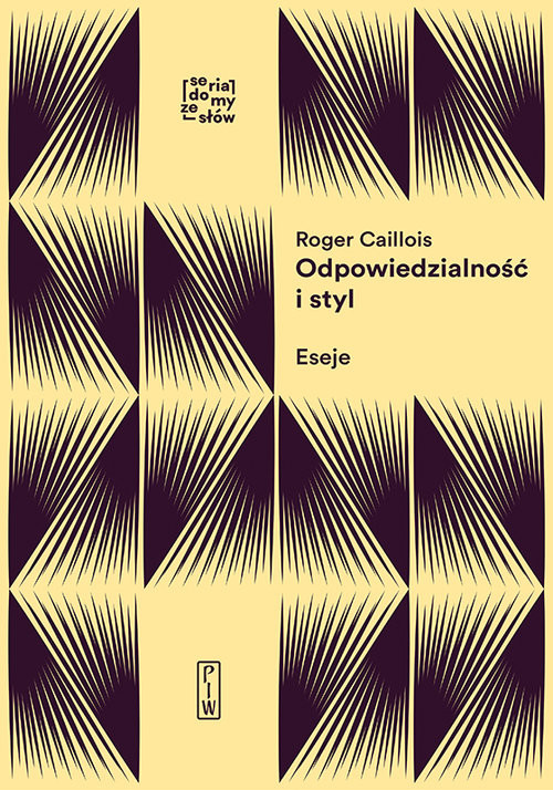 okładka Odpowiedzialność i styl Eseje o formach wyobraźni książka | Caillois Roger
