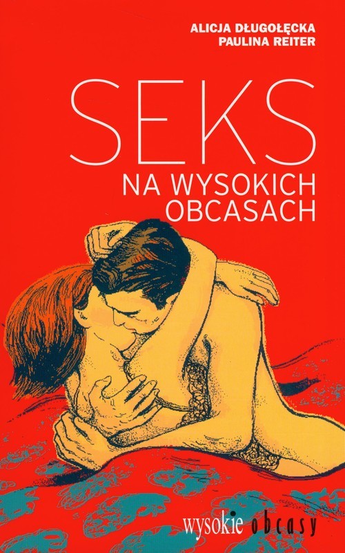 okładka Seks na wysokich obcasach książka | Alicja Długołęcka, Paulina Reiter