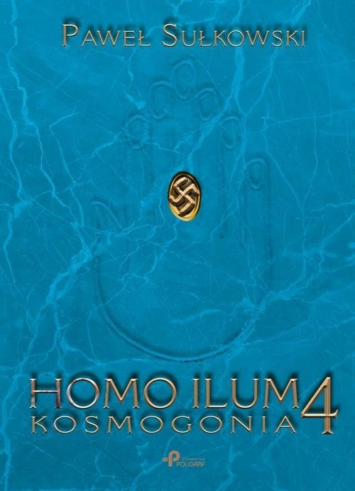 okładka Homo Ilum 4. Kosmogonia książka | Sułkowski Paweł