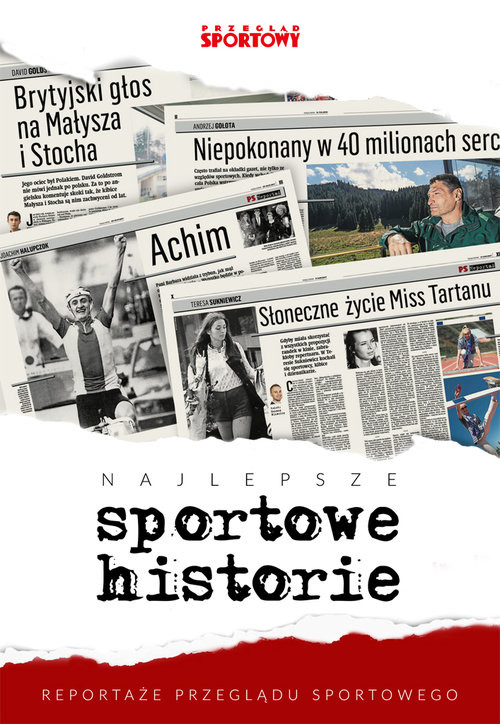 okładka Najlepsze sportowe historie Reportaże „Przeglądu Sportowego” książka