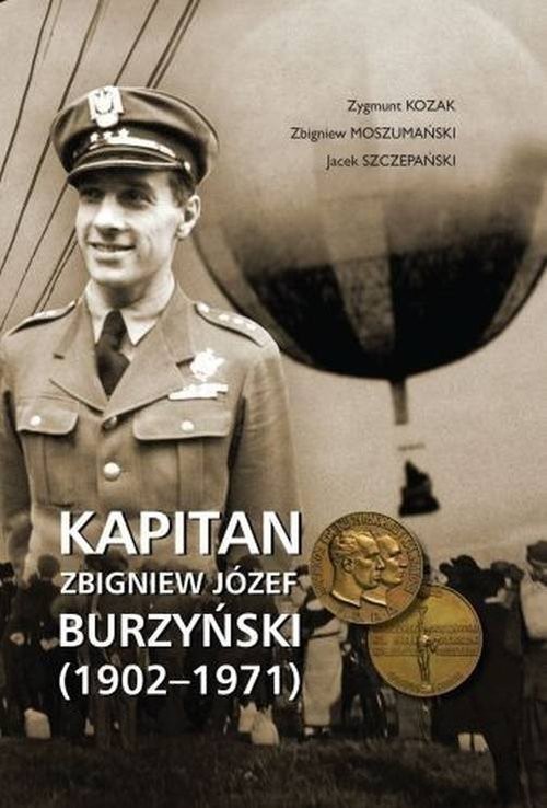 okładka Kapitan Zbigniew Józef Burzyński (1902-1971) książka | Zygmunt Kozak, Zbigniew Moszumański, Szczepański Jacek