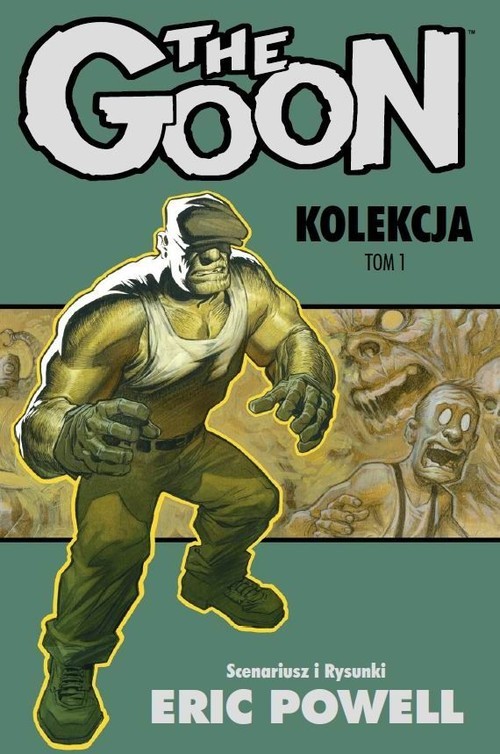 okładka The Goon Kolekcja Tom 1 książka | Eric Powell