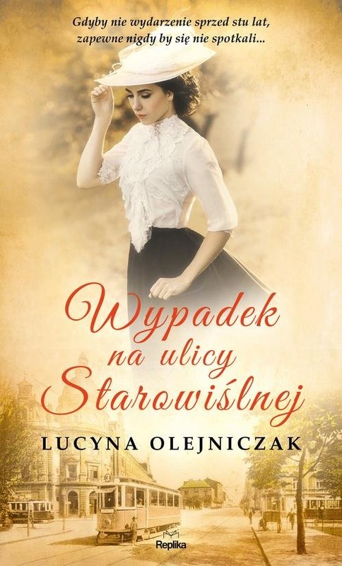 okładka Wypadek na ulicy Starowiślnej książka | Lucyna Olejniczak