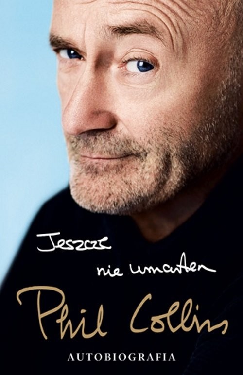 okładka Jeszcze nie umarłem Autobiografia książka | Phil Collins