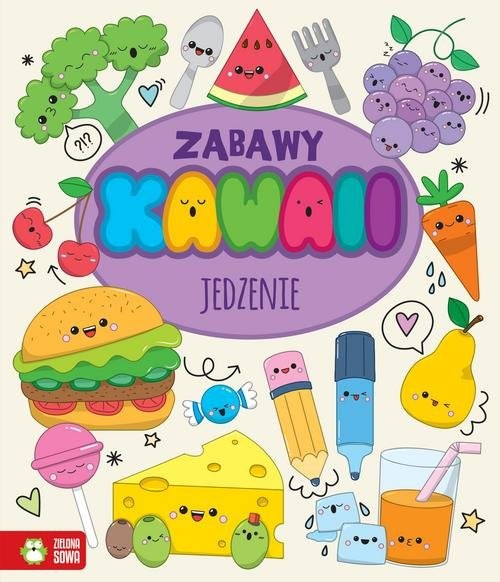 okładka Zabawy Kawaii Jedzenie książka | Opracowanie redakcyjne