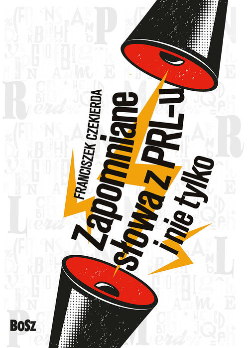 okładka Zapomniane słowa z PRL-u i nie tylko książka | Franciszek Czekierda