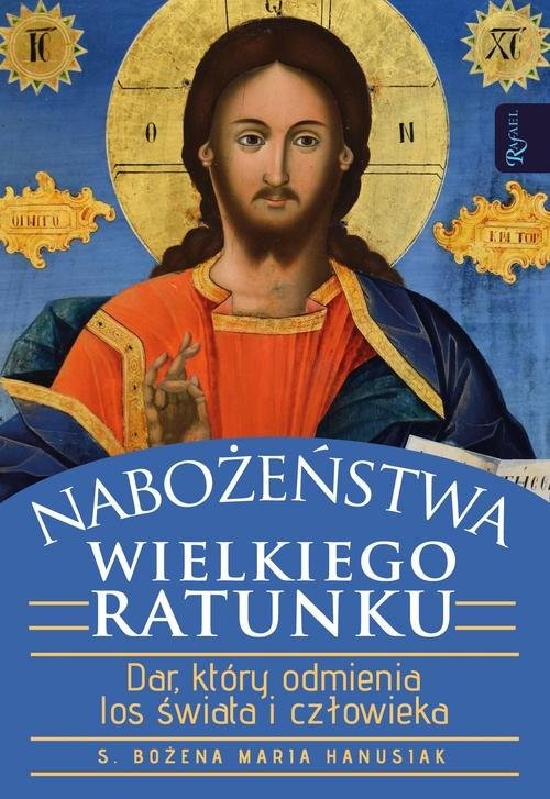 okładka Nabożeństwa wielkiego ratunku Dar który Odmienia Los Świata i Człowieka książka | Bożena Hanusiak