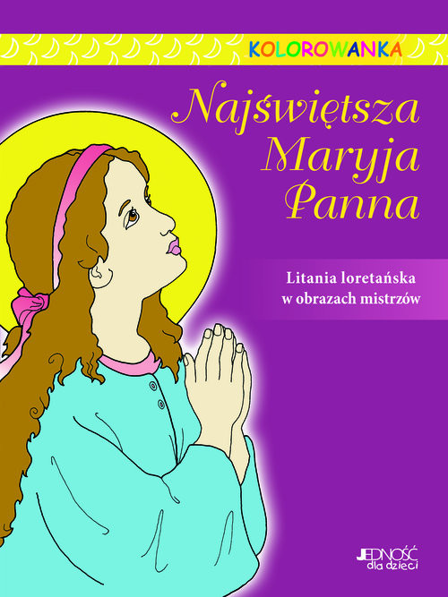 okładka Najświętsza Maryja Panna Kolorowanka książka