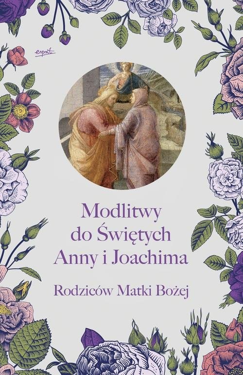 okładka Modlitwy do Świętych Anny i Joachima, Rodziców Matki Bożej książka