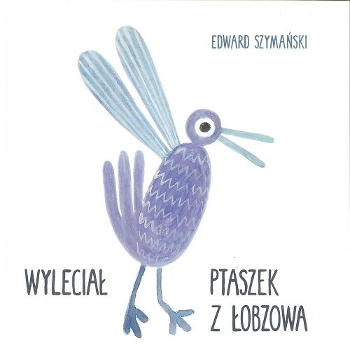 okładka Wyleciał ptaszek z Łobzowa książka | Edward Szymański