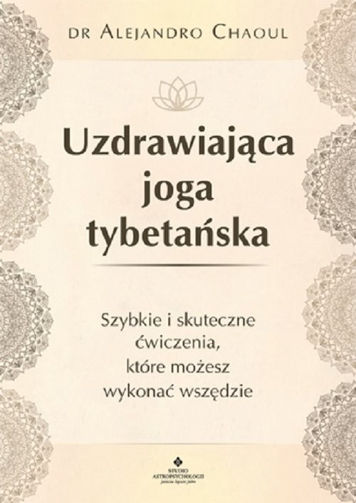 okładka Uzdrawiająca joga tybetańska książka | Alejandro Chaoul