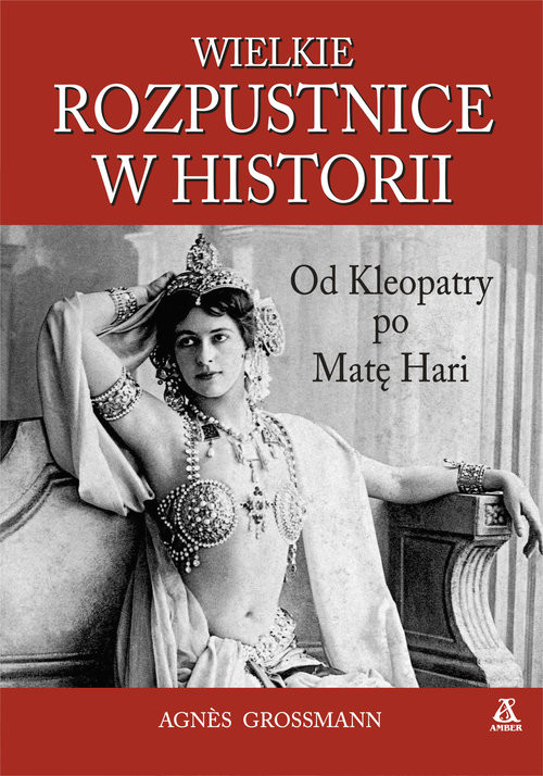 okładka Wielkie rozpustnice w historii książka | Agnes Grossmann