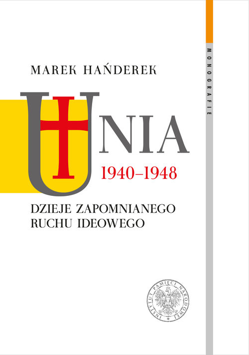 okładka Unia 1940-1948 Dzieje zapomnianego ruchu ideowego książka | Hańderek Marek