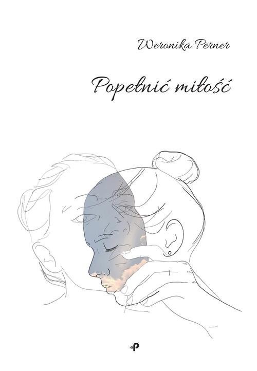 okładka Popełnić miłość książka | Perner Weronika