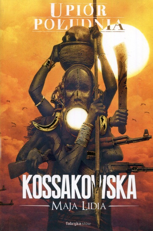 okładka Upiór Południa książka | Maja Lidia Kossakowska