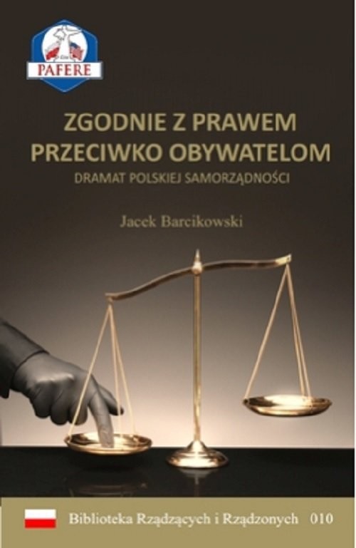 okładka Zgodnie z prawem przeciwko obywatelom Dramat polskiej samorządności książka | Jacek Barcikowski