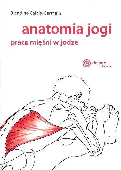 okładka Anatomia jogi praca mięśni w jodze książka | Calais-Germain Blandine
