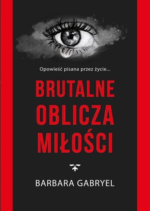 okładka Brutalne oblicza miłości książka | Barbara Gabryel