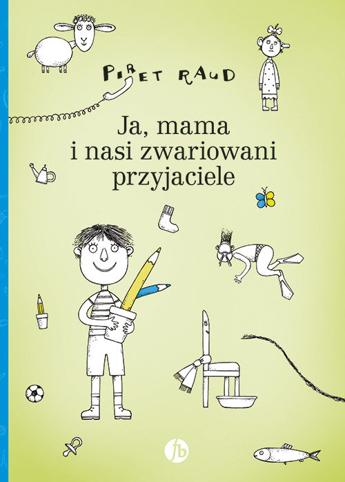 okładka Ja, mama i nasi zwariowani przyjaciele książka | Raud Piret